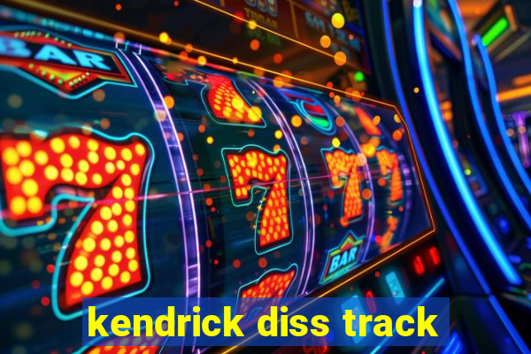 kendrick diss track