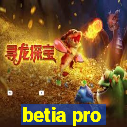 betia pro