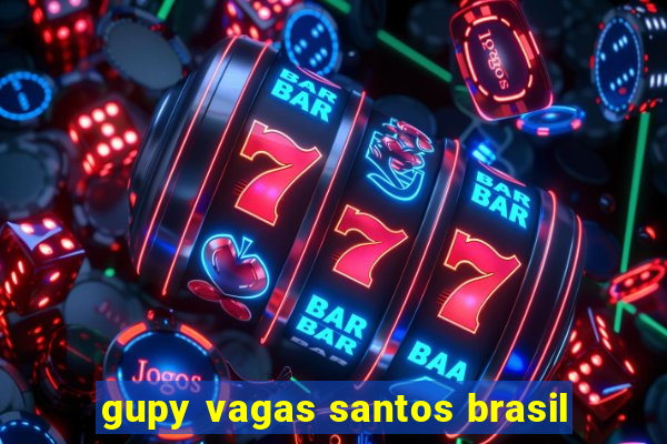 gupy vagas santos brasil