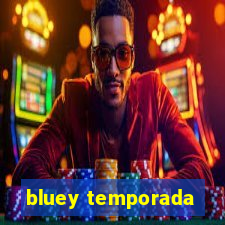 bluey temporada