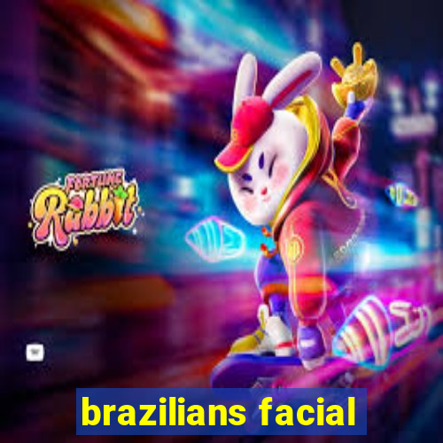 brazilians facial