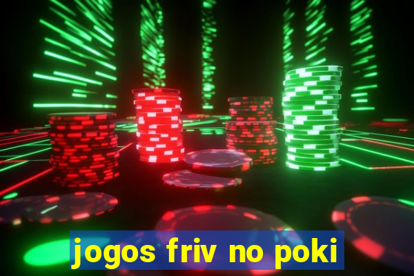 jogos friv no poki