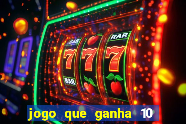 jogo que ganha 10 reais no cadastro