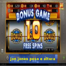 jon jones peso e altura