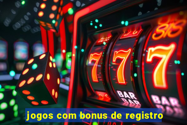 jogos com bonus de registro