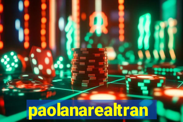 paolanarealtrans