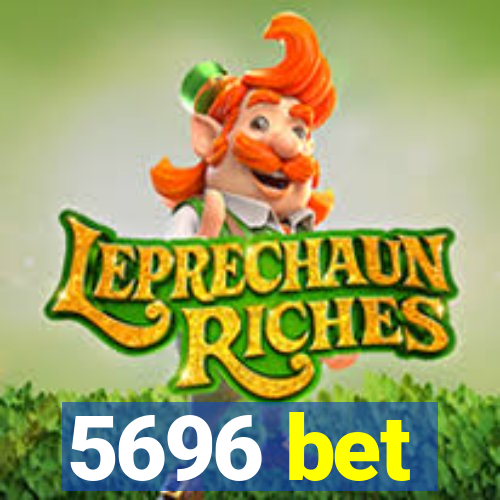 5696 bet