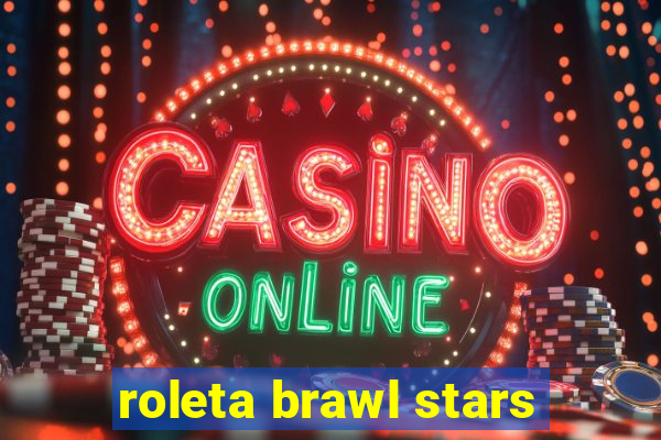 roleta brawl stars