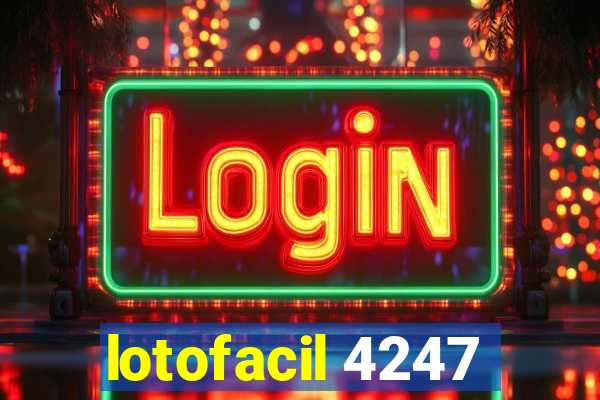 lotofacil 4247