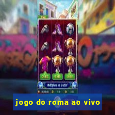 jogo do roma ao vivo