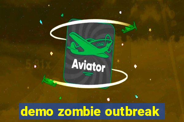 demo zombie outbreak