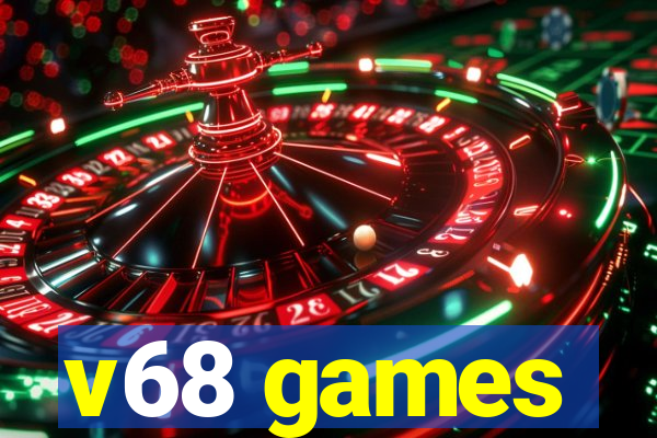 v68 games