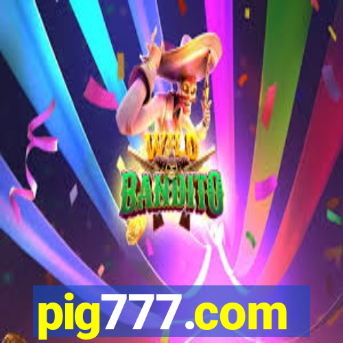 pig777.com