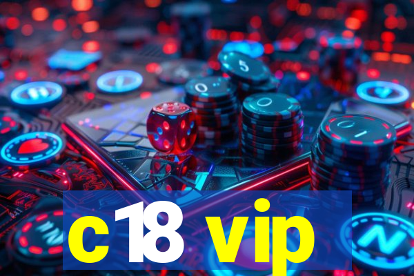 c18 vip