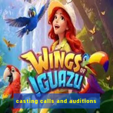 casting calls and auditions