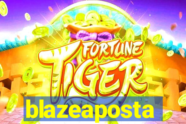 blazeaposta