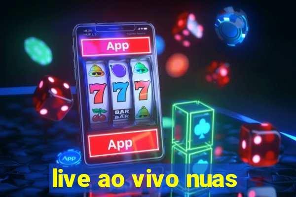 live ao vivo nuas