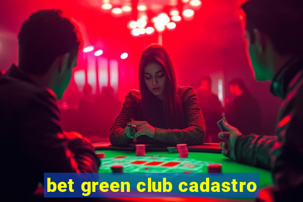 bet green club cadastro