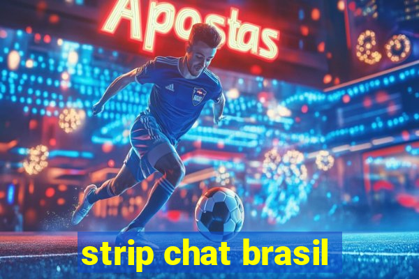 strip chat brasil