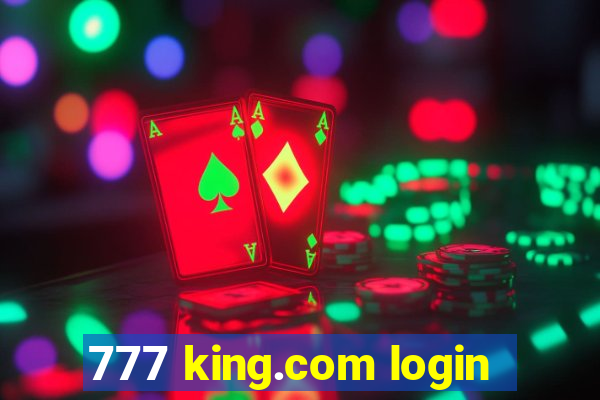 777 king.com login