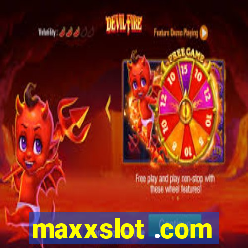 maxxslot .com