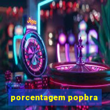 porcentagem popbra