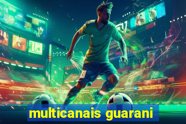 multicanais guarani